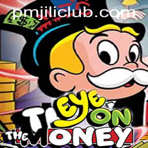 EyeOnTheMoney: A Thrilling Game Experience with PMJILI CLUB