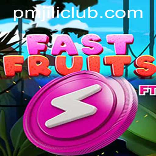 Explore the Thrilling World of FastFruits in PMJILI CLUB